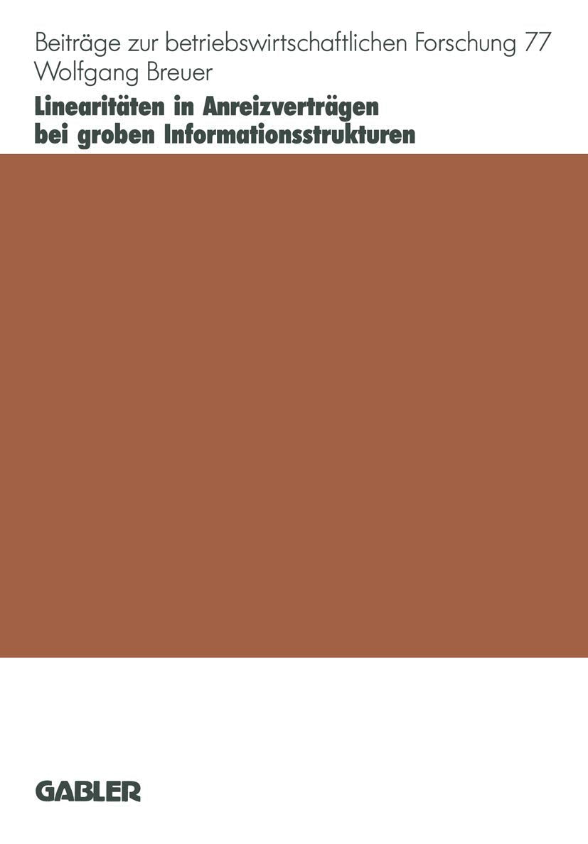 Linearitäten in Anreizverträgen bei groben Informationsstrukturen: Habil.-Schr.. (Beiträge zur betriebswirtschaftlichen Forschung, 77, Band 77) Law