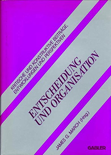 Entscheidung und Organisation: Kritische und konstruktive Beiträge, Entwicklungen und Perspektiven Law