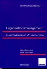 Organisationsmanagement internationaler Unternehmen: Grundlagen und neue Strukturen Law