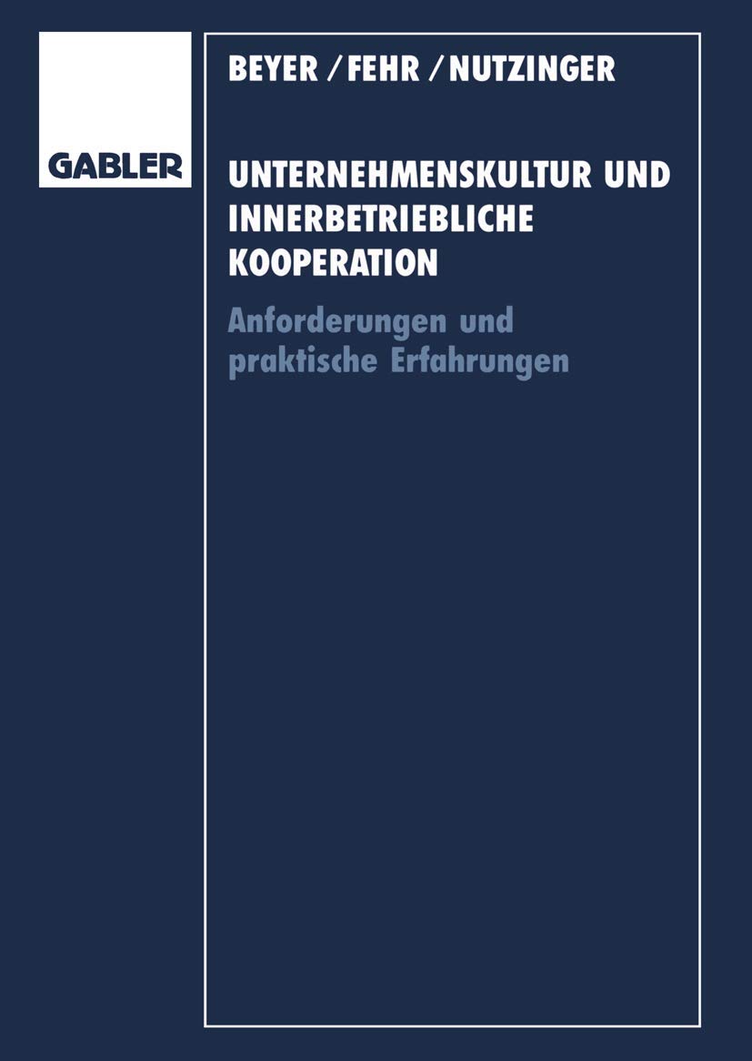 Unternehmenskultur und Innerbetriebliche Kooperation: Anforderungen und praktische Erfahrungen Law
