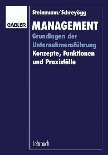 Management: Grundlagen der Unternehmensführung Konzepte, Funktionen, Praxisfälle Law
