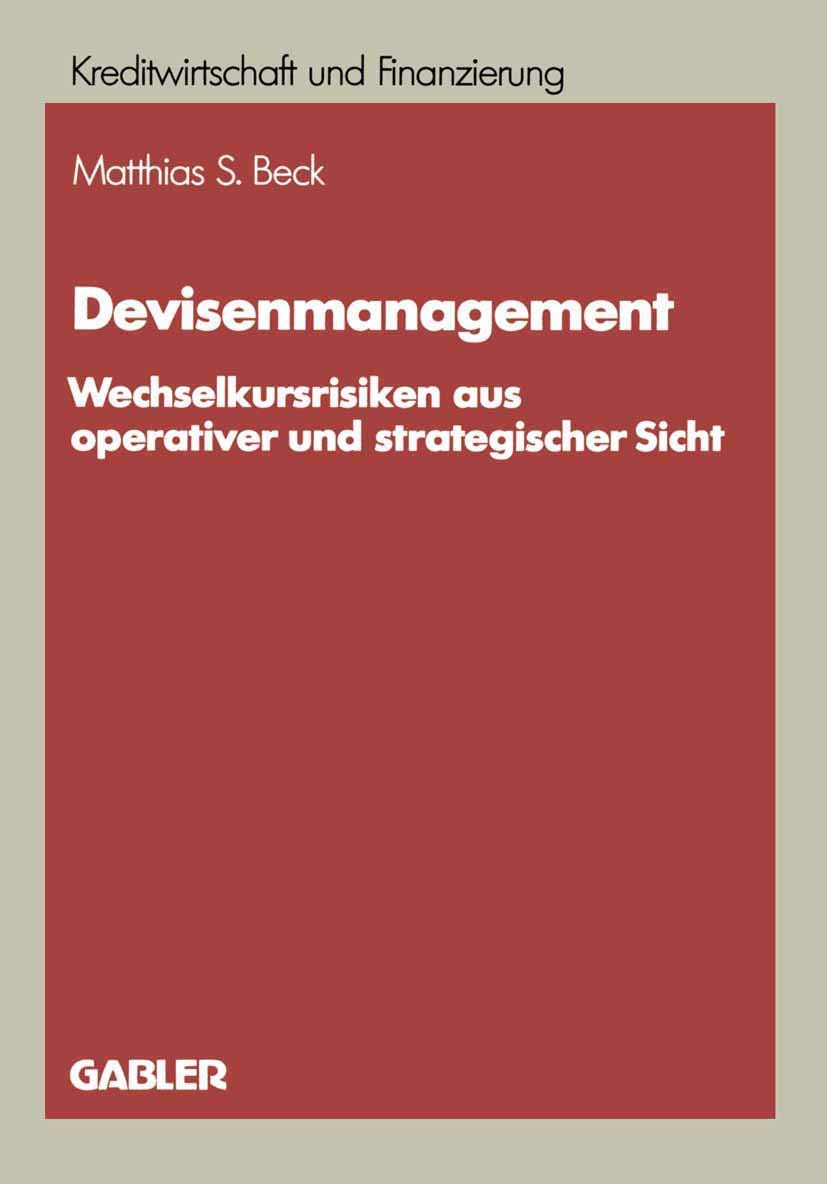 Devisenmanagement: Wechselkursrisiken aus operativer und strategischer Sicht (Schriftenreihe für Kreditwirtschaft und Finanzierung, 5, Band 5) Law
