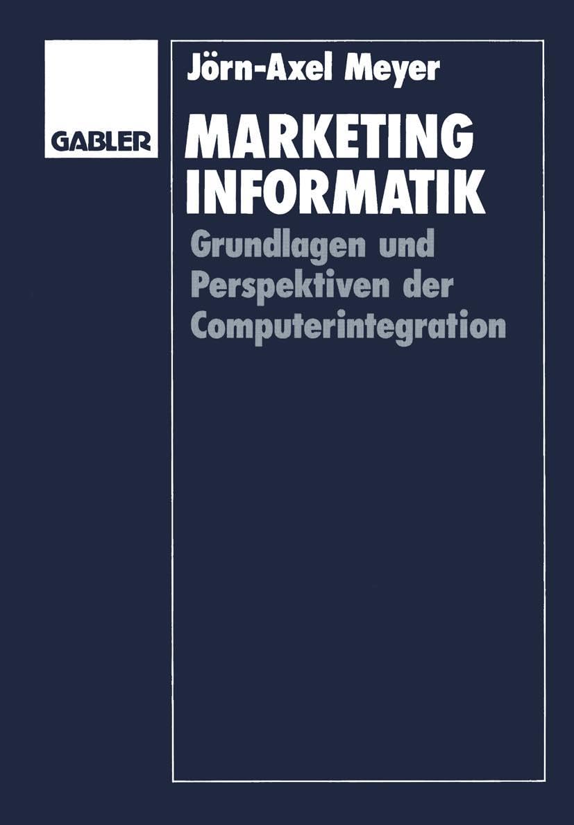 Marketinginformatik: Grundlagen und Perspektiven der Computerintegration Law