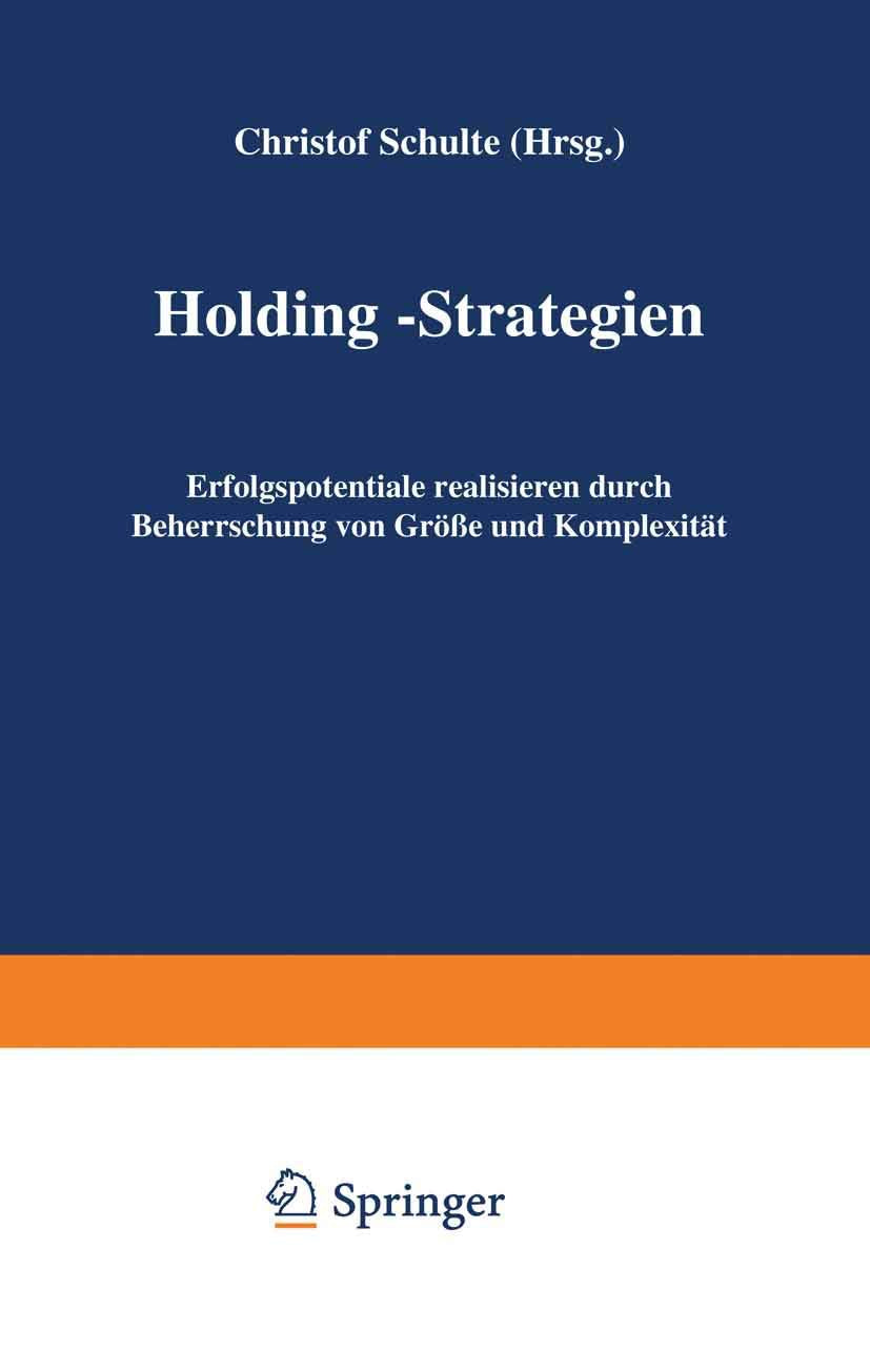 Holding-Strategien: Erfolgspotentiale realisieren durch Beherrschung von Größe und Komplexität Law