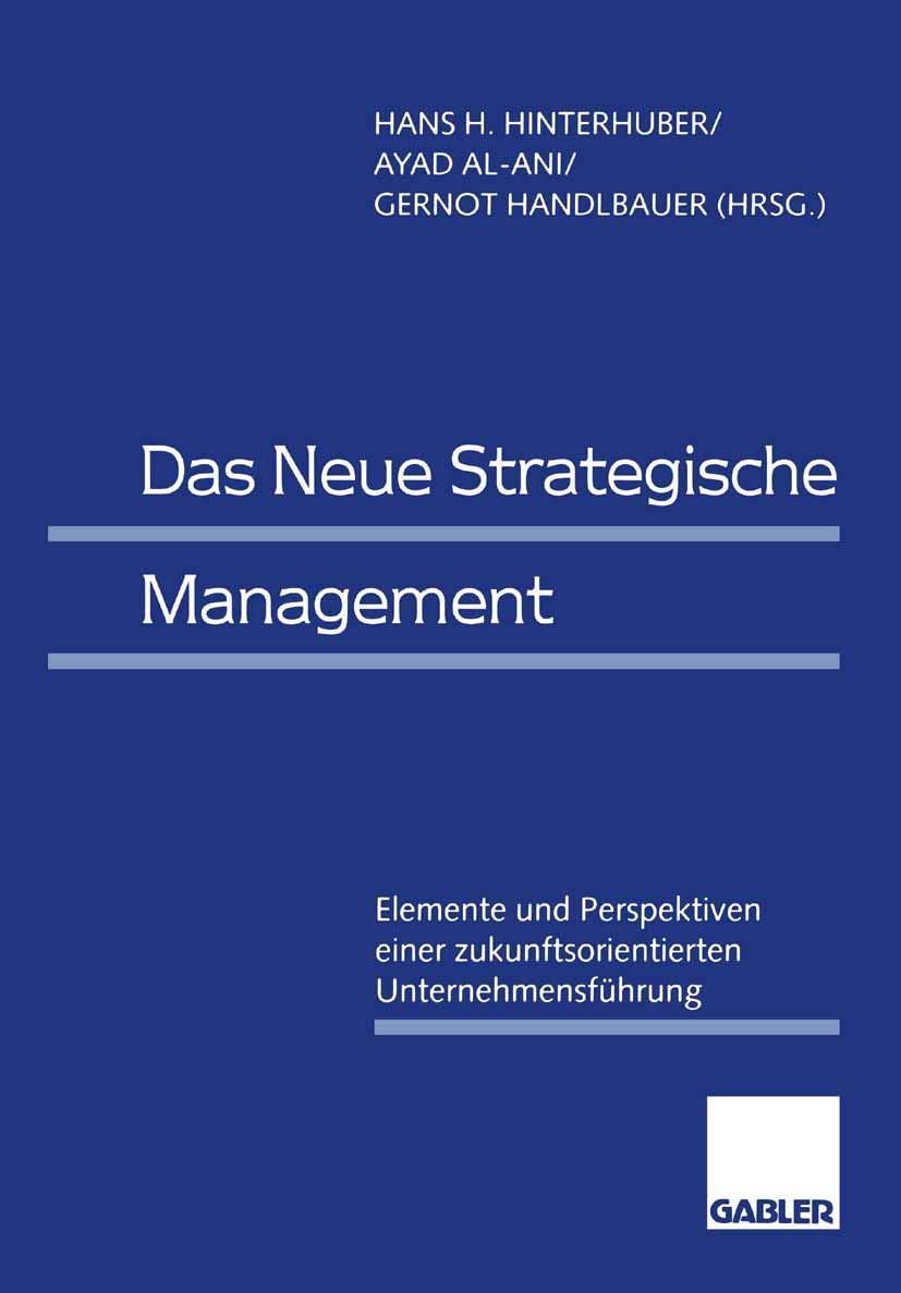Das Neue Strategische Management: Elemente und Perspektiven einer zukunftsorientierten Unternehmensführung Law