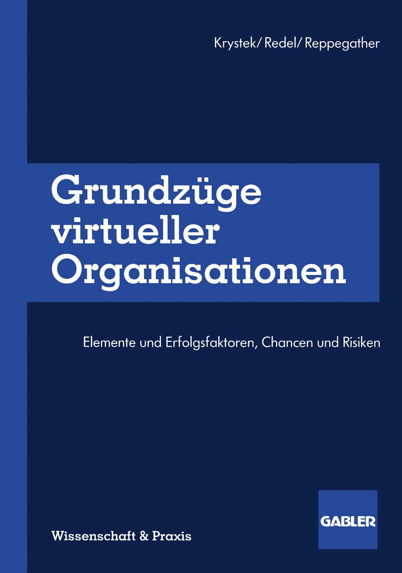 Grundzüge virtueller Organisationen: Elemente und Erfolgsfaktoren, Chancen und Risiken Law