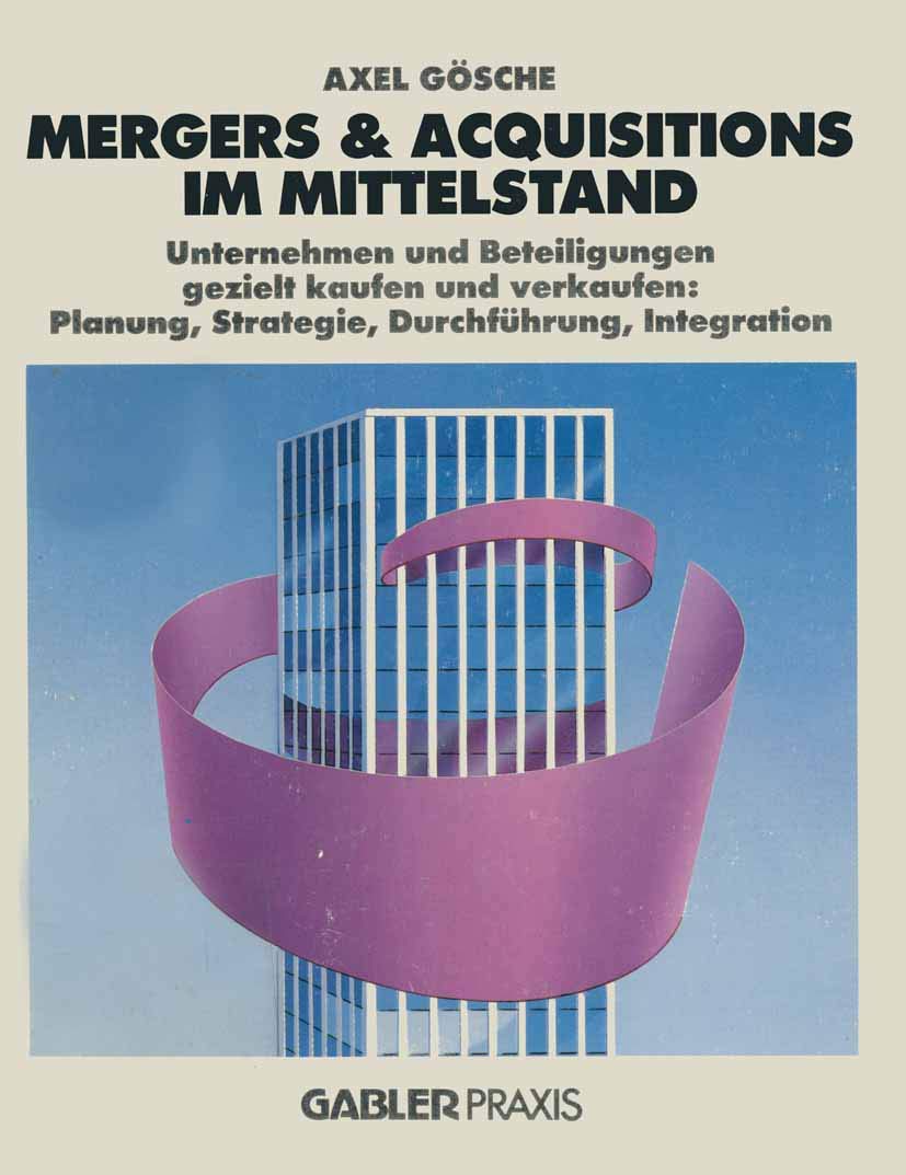 Mergers & Acquisitions im Mittelstand: Unternehmen und Beteiligungen gezielt kaufen und verkaufen: Planung, Strategie, Durchführung, Integration Law