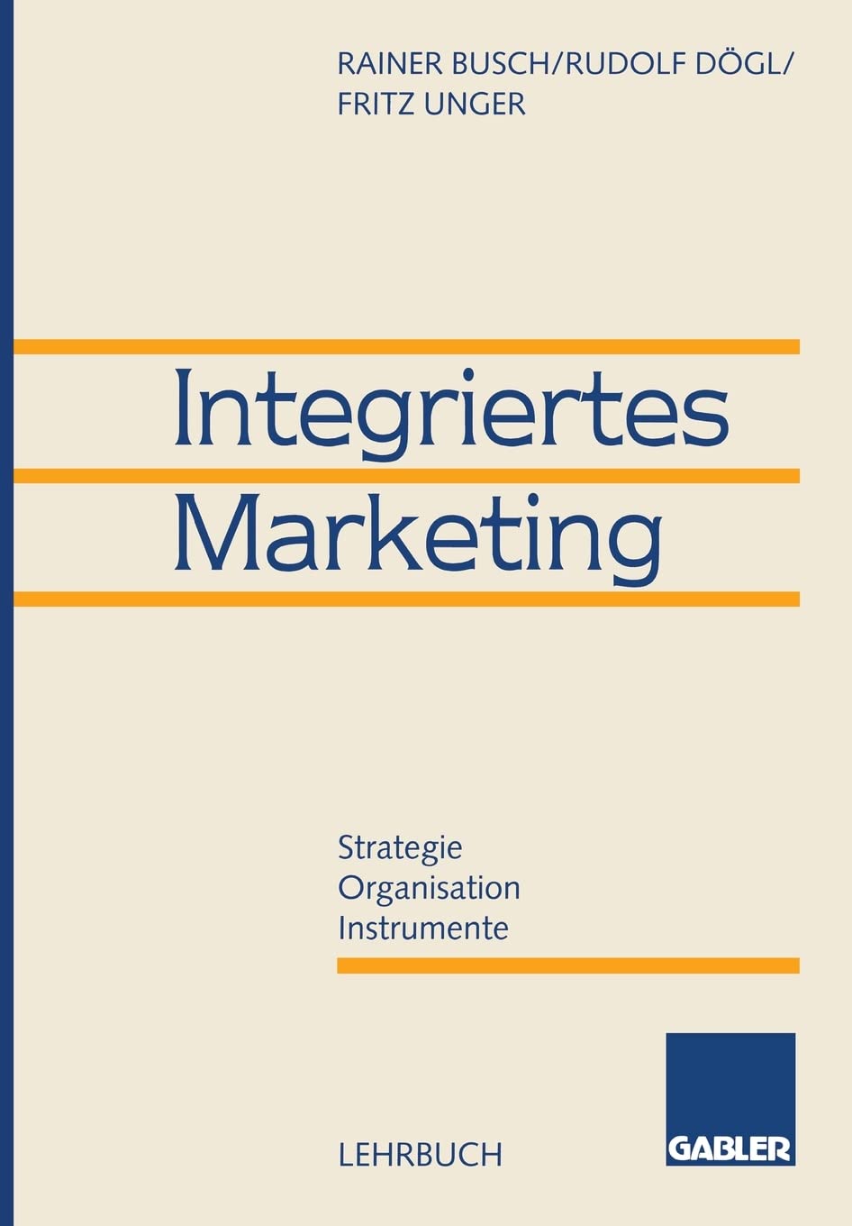Integriertes Marketing: Strategie, Organisation, Instrumente Business, Finance & Career