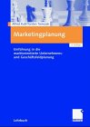 Marketingplanung: Einführung in die marktorientierte Unternehmens- und Geschäftsfeldplanung Law