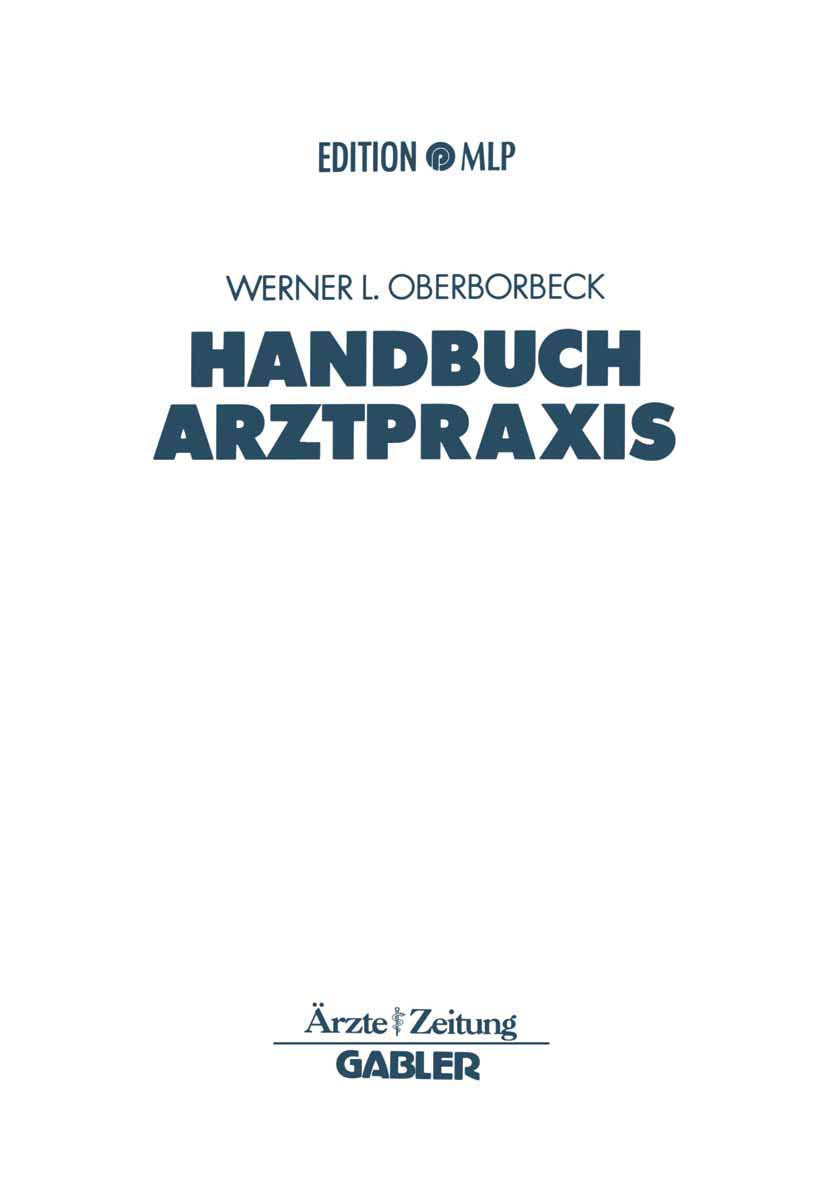 Handbuch Arztpraxis: Niederlassung - Finanzierung - Absicherung (Edition MLP) Law