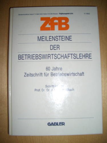 Zeitschrift für Betriebswirtschaft. Heft 2/91 - Meilensteine der Betriebswirtschaftslehre - 60 Jahre Zeitschrift für Betriebswirtschaftslehre Business, Finance & Career