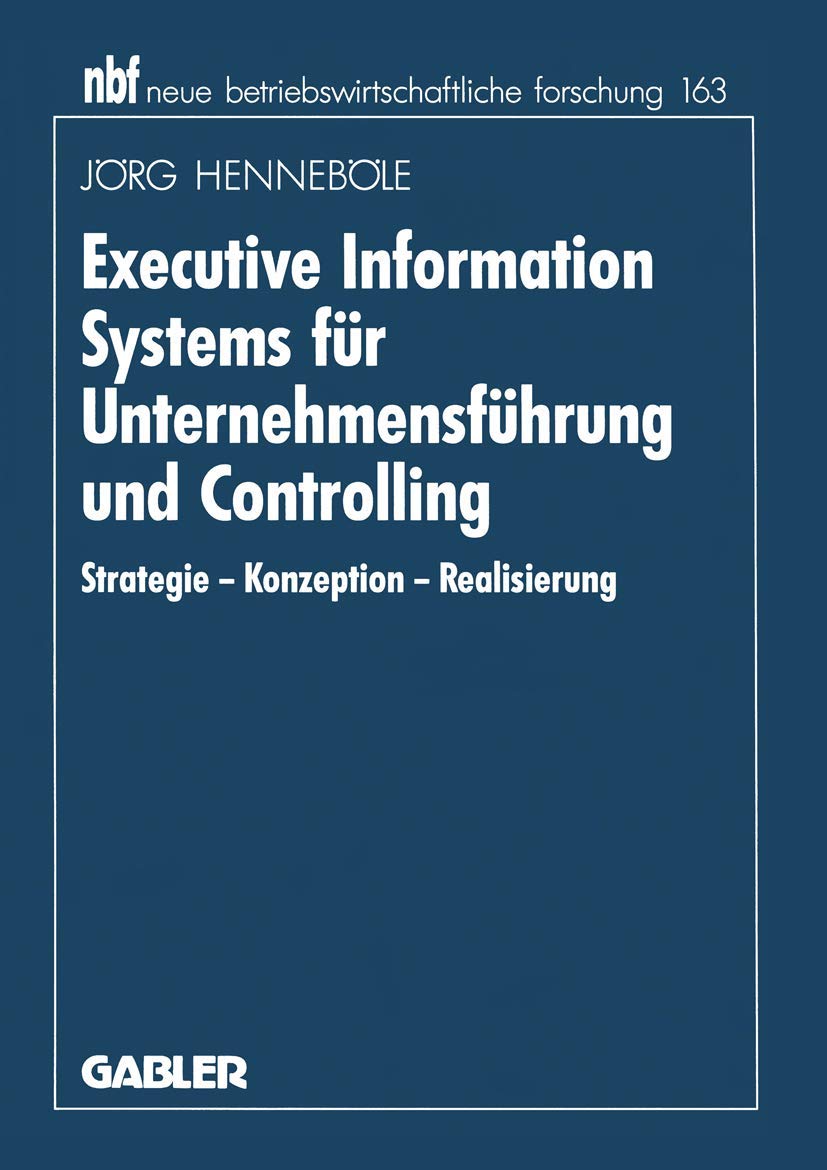 Executive Information Systems für Unternehmensführung und Controlling: Strategie - Konzeption - Realisierung (neue betriebswirtschaftliche forschung (nbf), 163, Band 163) Law