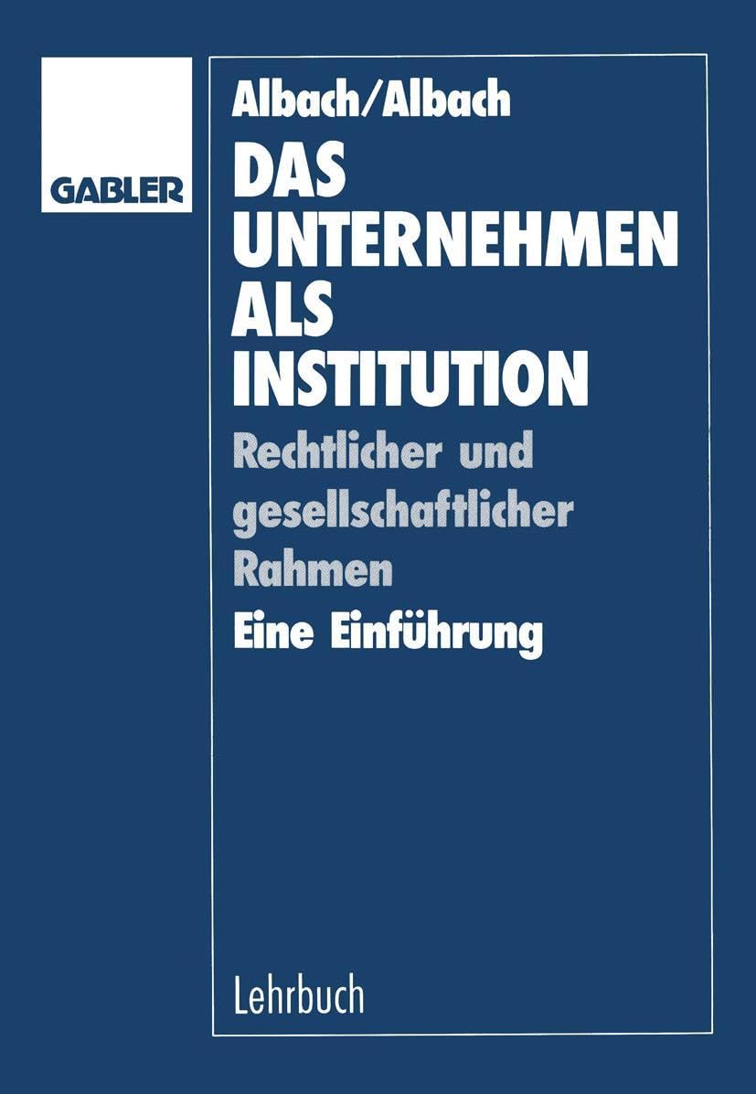 Das Unternehmen als Institution: Rechtlicher und Gesellschaftlicher Rahmen Eine Einführung (German Edition) Law
