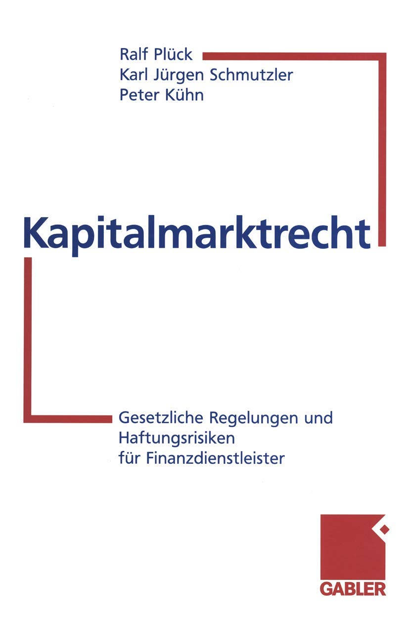 Kapitalmarktrecht: Gesetzliche Regelungen und Haftungsrisiken für Finanzdienstleister Law