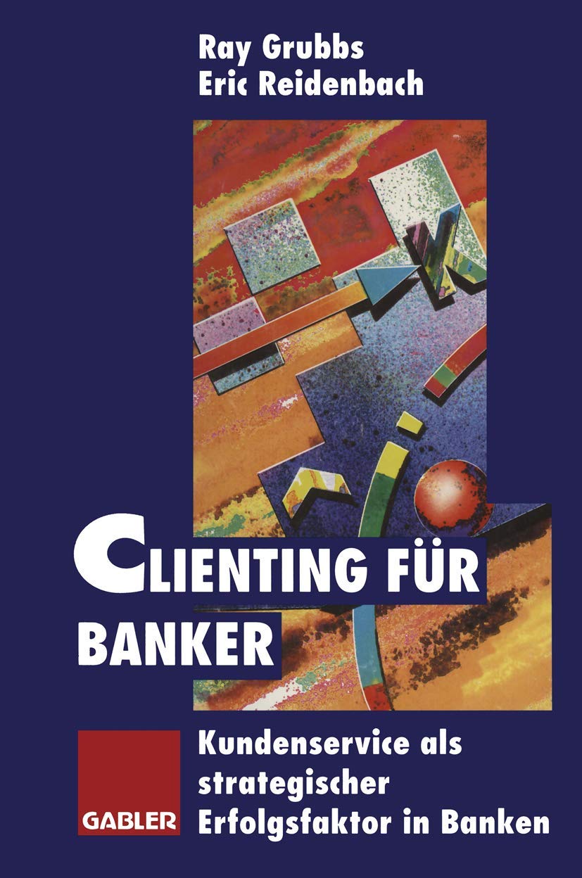 Clienting für Banker: Kundenservice als strategischer Erfolgsfaktor in Banken Law