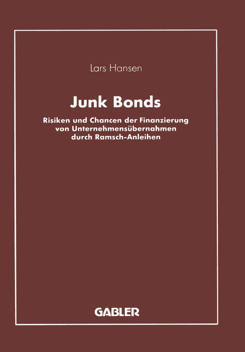 Junk Bonds: Risiken und Chancen der Finanzierung von Unternehmensübernahmen durch Ramsch-Anleihen Law