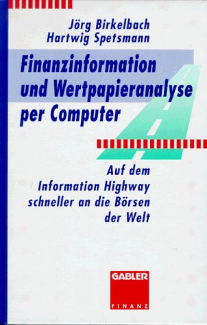 Finanzinformationen und Wertpapieranalyse per Computer: Auf dem Information Highway schneller an die Börsen der Welt Law