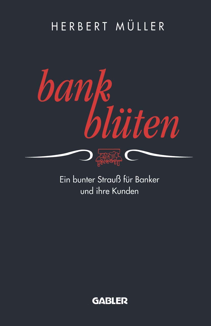 Bank-Blüten: Ein bunter Strauß für Banker und ihre Kunden Law