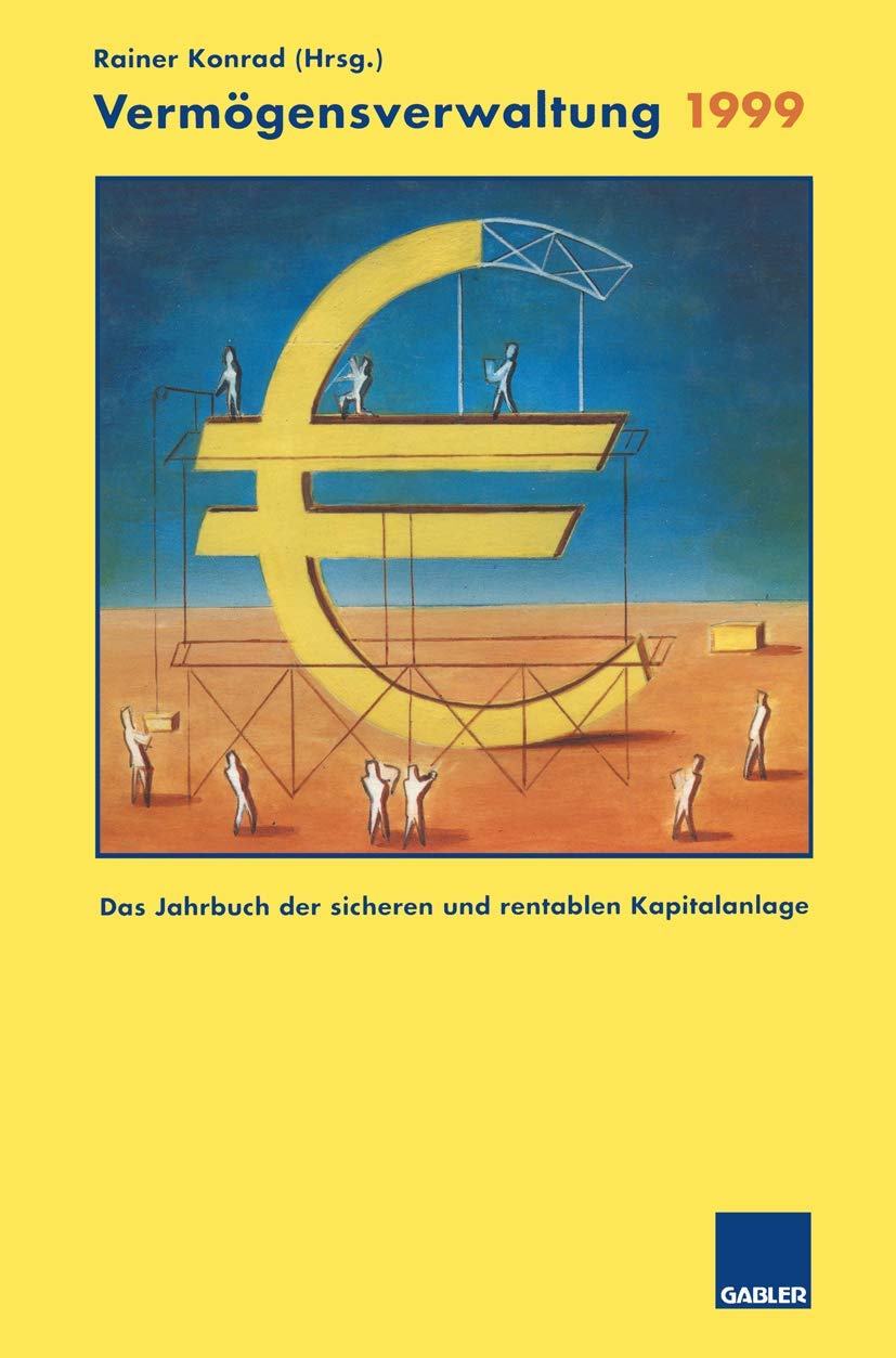 Vermögensverwaltung 1999: Das Jahrbuch der sicheren und rentablen Kapitalanlage Law