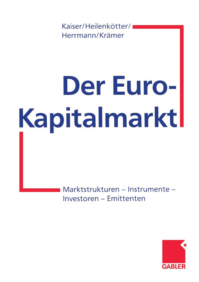 Der Euro-Kapitalmarkt: Marktstrukturen ― Instrumente ― Investoren ― Emittenten Law