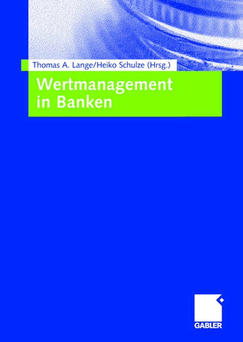 Wertmanagement in Banken: Festschrift zum 65. Geburtstag von Guido Eilenberger Law