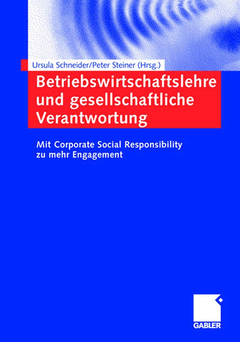 Betriebswirtschaftslehre und gesellschaftliche Verantwortung: Mit Corporate Social Responsibility zu mehr Engagement Law