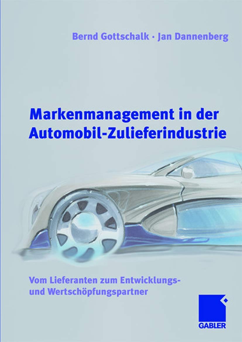 Markenmanagement in der Automobil-Zulieferindustrie: Vom Lieferanten zum Entwicklungs- und Wertschöpfungspartner Law