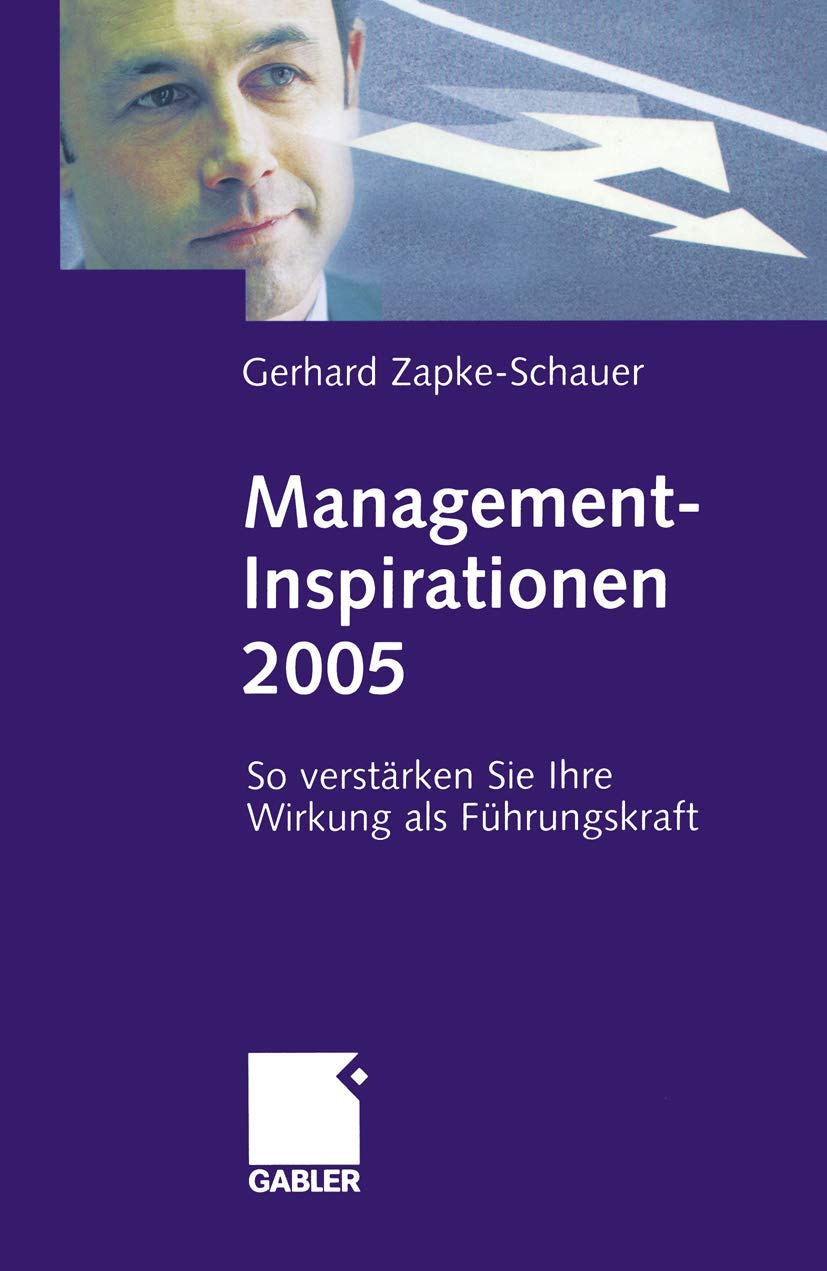 Management-Inspirationen 2005. So verstärken Sie Ihre Wirkung als Führungskraft Law