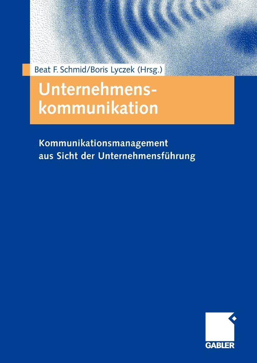 Unternehmenskommunikation: Kommunikationsmanagement aus Sicht der Unternehmensführung Law