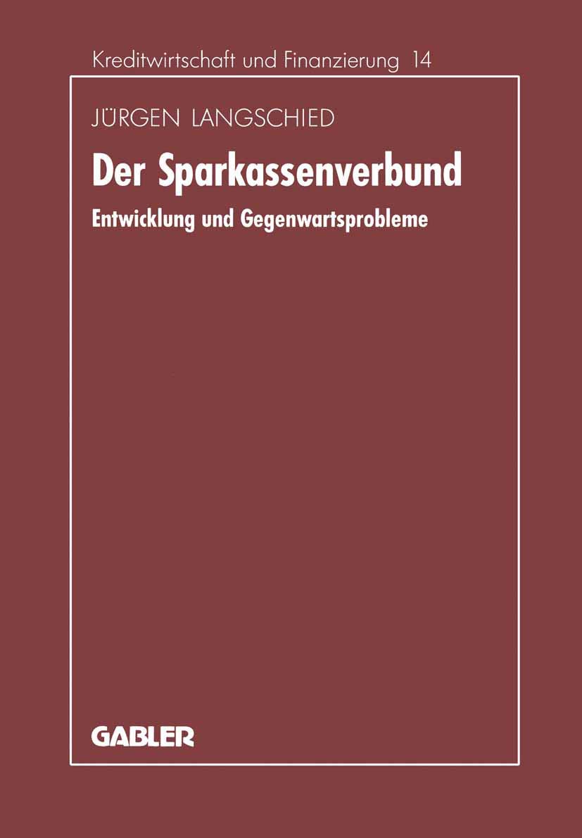 Der Sparkassenverbund: Entwicklung und Gegenwartsprobleme (Schriftenreihe für Kreditwirtschaft und Finanzierung, Band 379) Law
