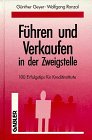 Führen und Verkaufen in der Zweigstelle, Bd.1, Hundert Erfolgstips für Kreditinstitute Business, Finance & Career