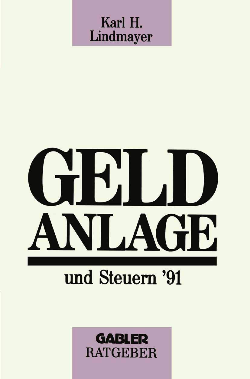 Geldanlage und Steuern '91 (Gabler Geldanlage u. Steuern, 1991, Band 1991) Law