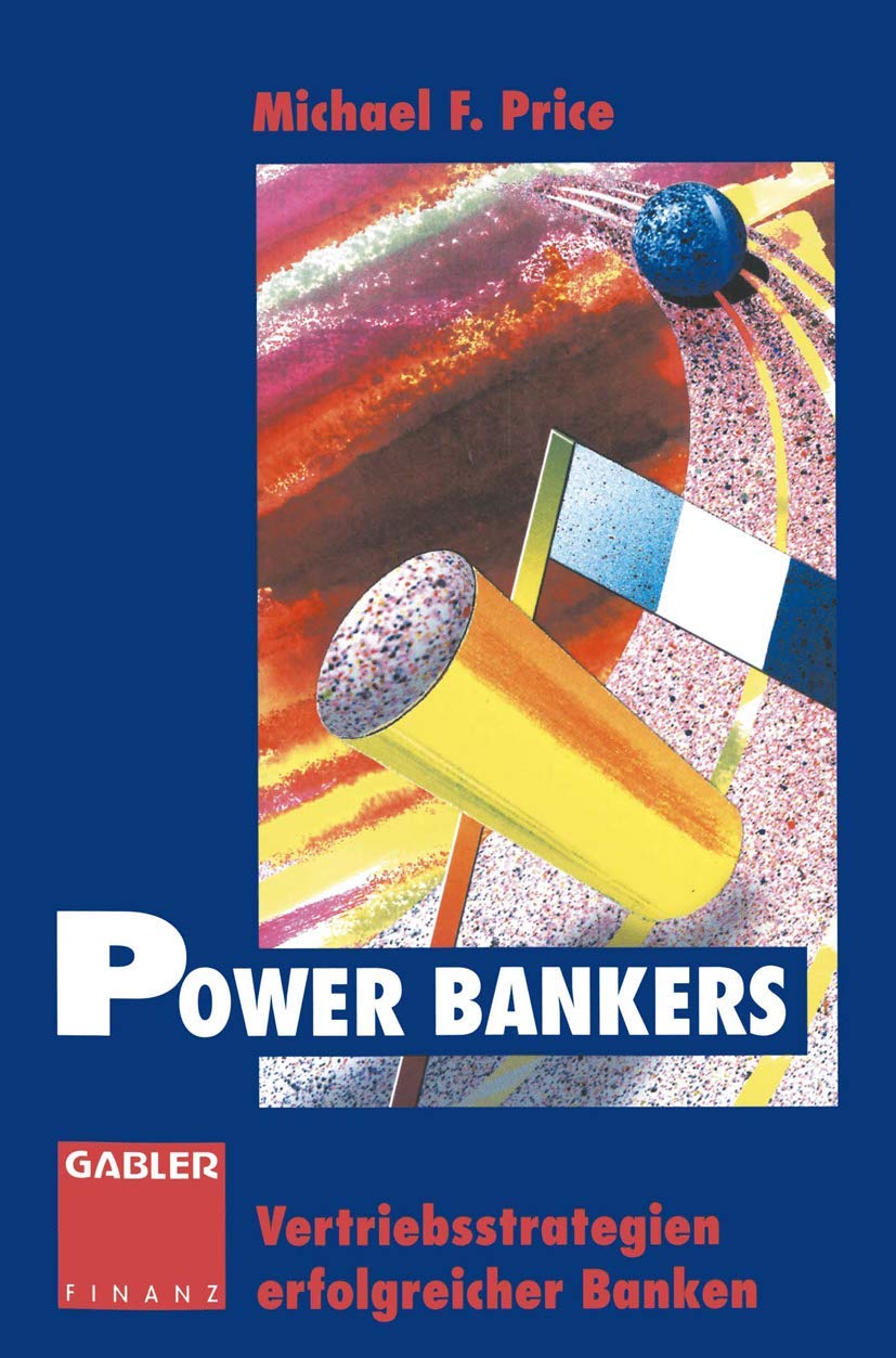 Power Bankers: Vertriebsstrategien erfolgreicher Banken Law