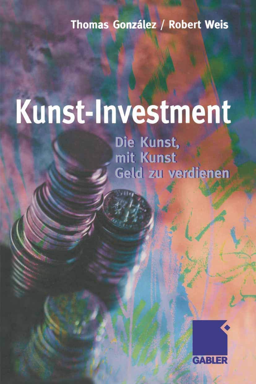 Kunst-Investment: Die Kunst, mit Kunst Geld zu verdienen Law