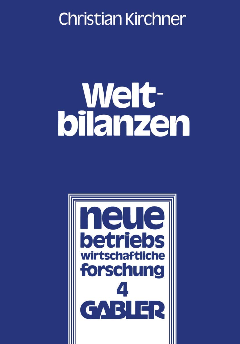 Weltbilanzen (Neue Betriebswirtschaftliche Forschung) (German Edition) book