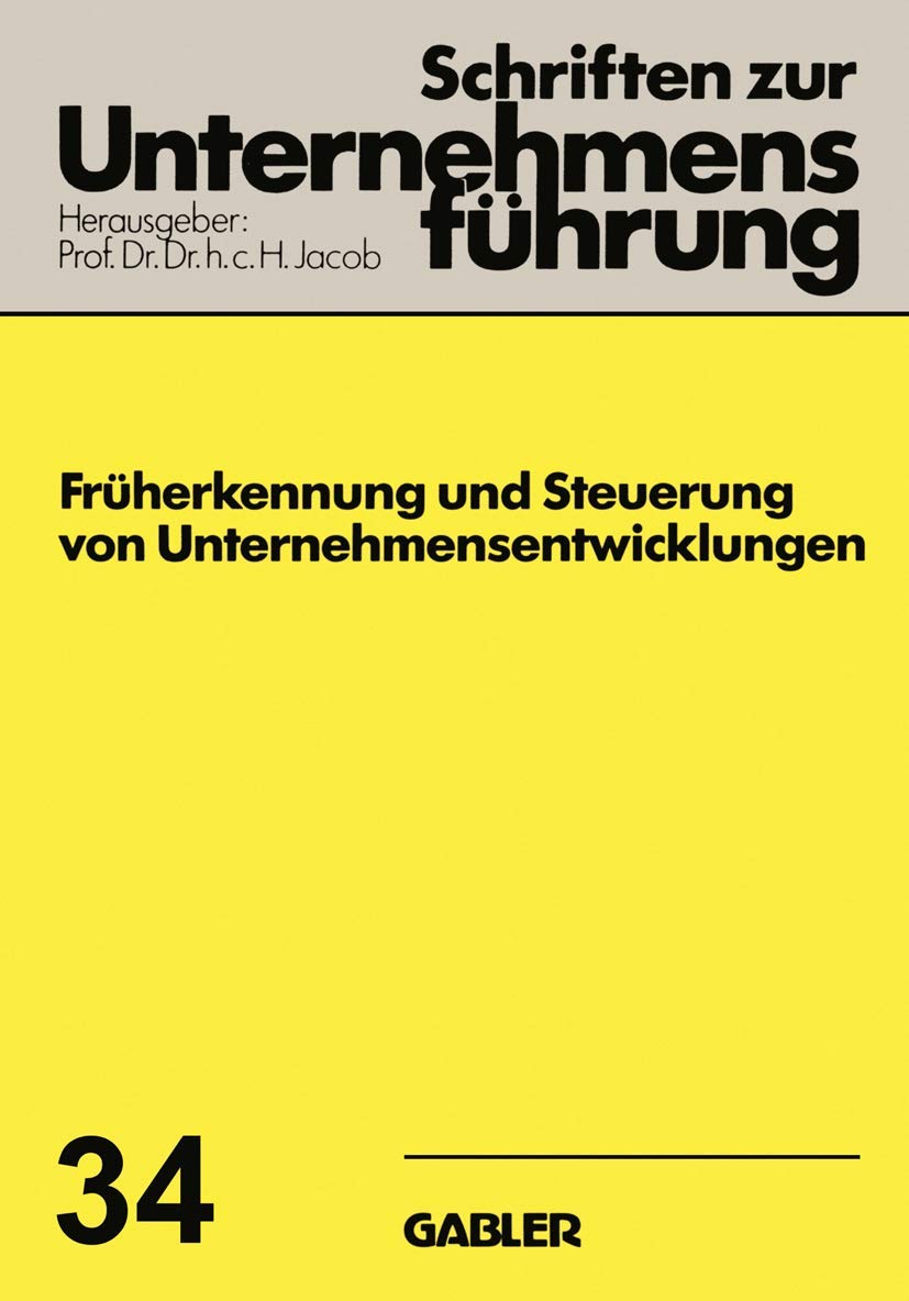 Früherkennung und Steuerung von Unternehmensentwicklungen (Schriften zur Unternehmensführung, 34, Band 34) Law