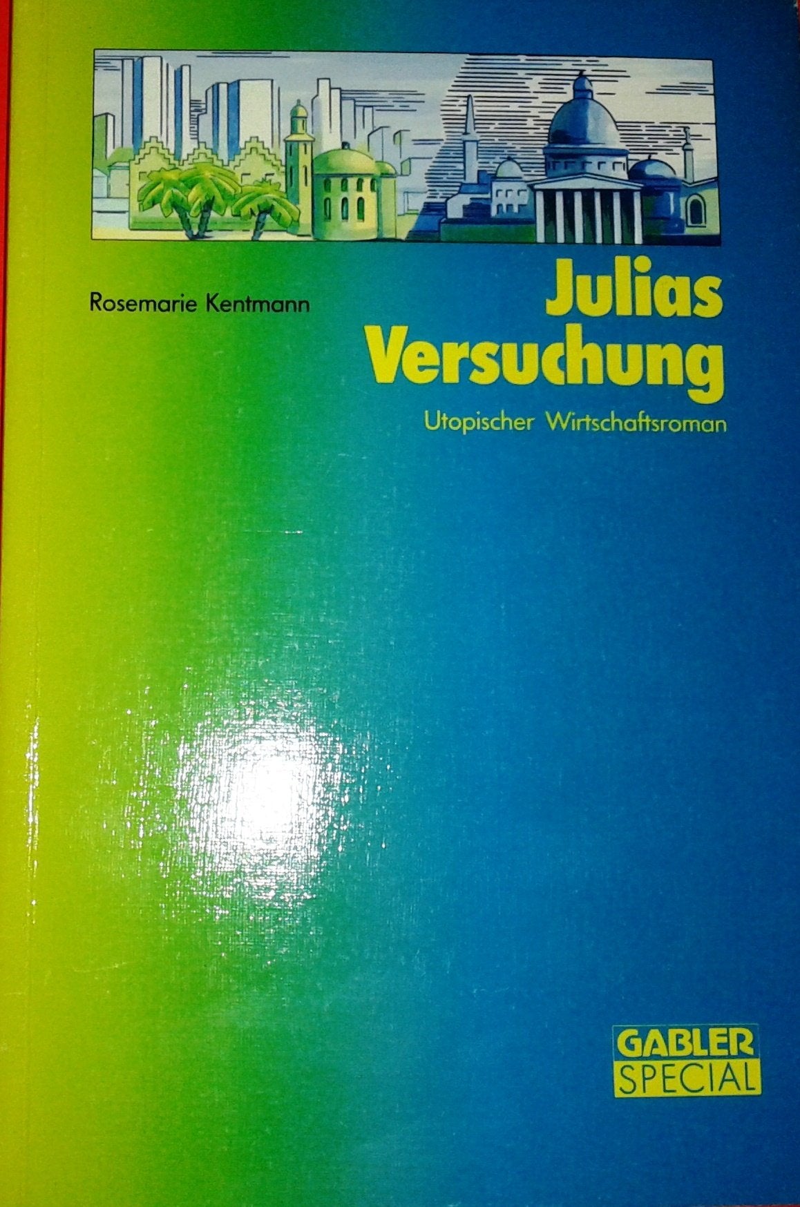 Julias Versuchung. Utopischer Wirtschaftsroman Books