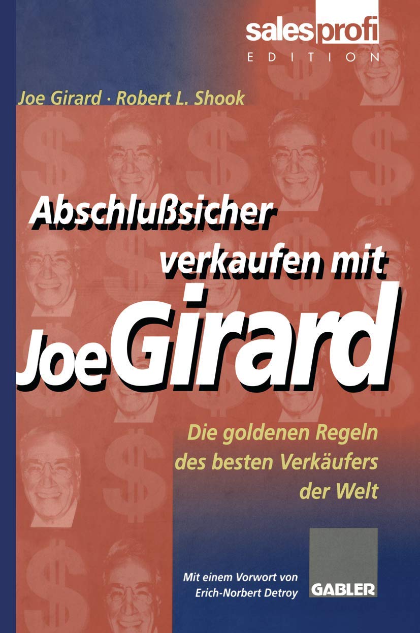 Abschlußsicher verkaufen mit Joe Girard. Die goldenen Regeln des besten Verkäufers der Welt Law