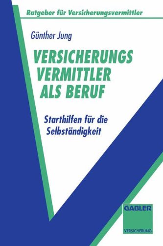 Versicherungsvermittler als Beruf. Starthilfen für die Selbständigkeit Books