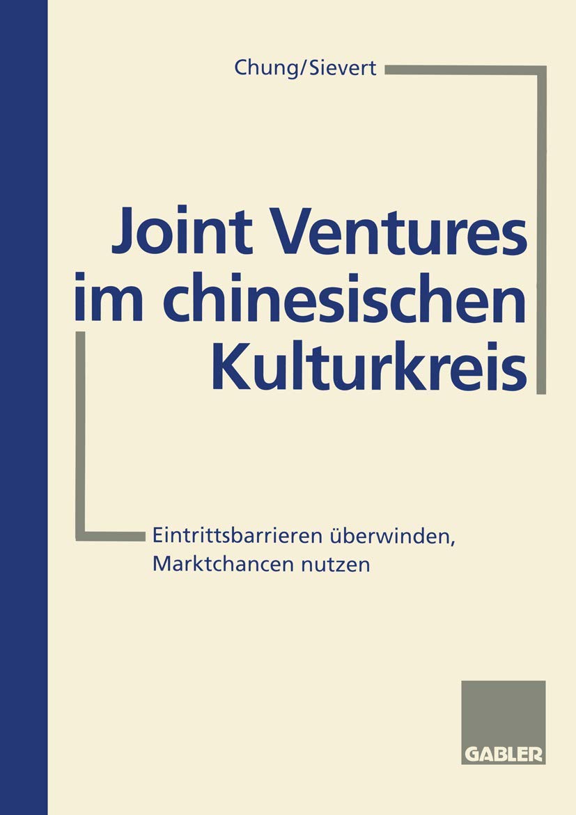 Joint Ventures im chinesischen Kulturkreis: Eintrittsbarrieren überwinden, Marktchancen nutzen Law