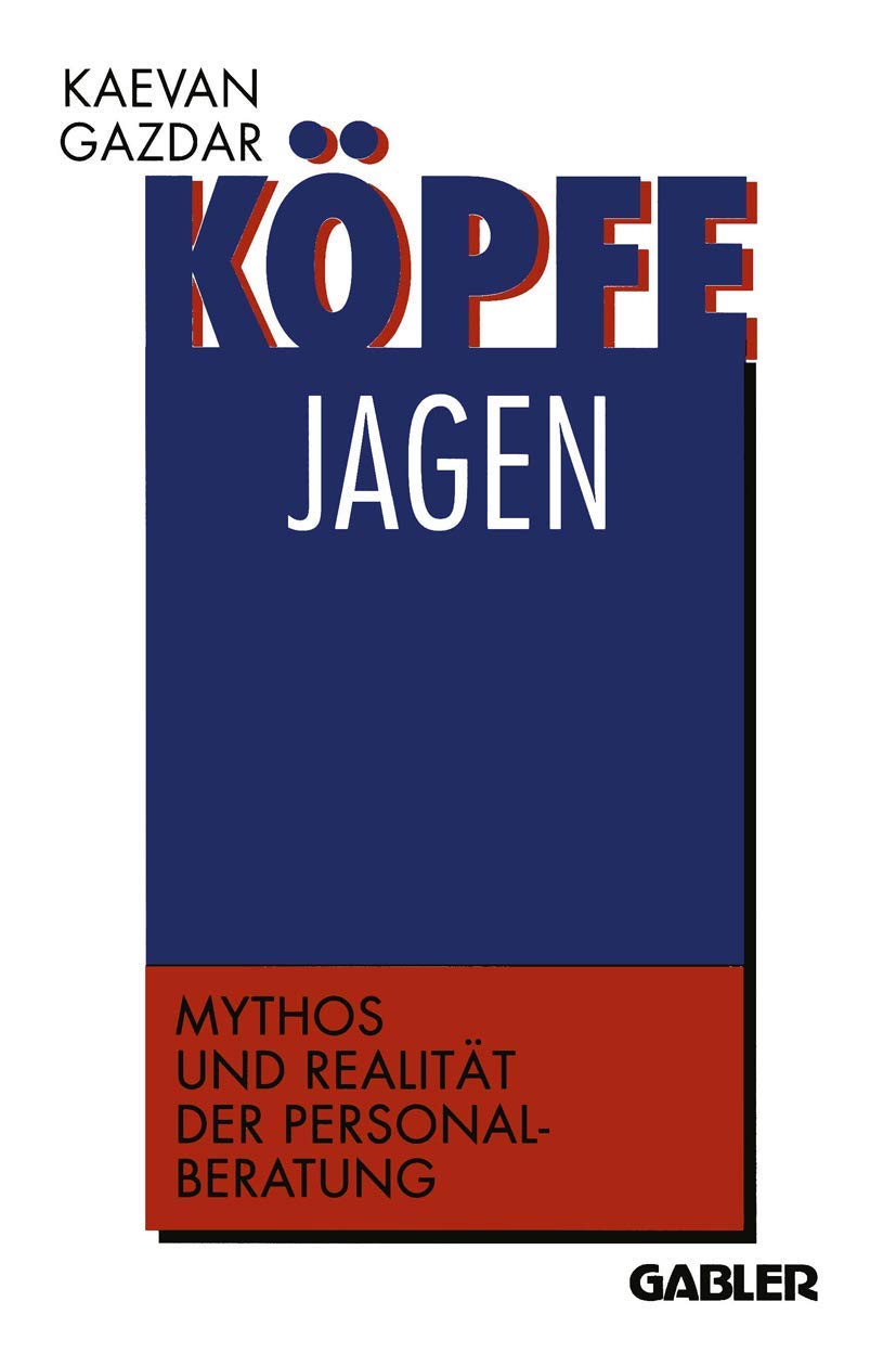 Köpfe jagen: Mythos und Realität der Personalberatung Law