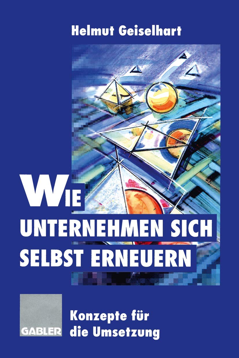 Wie Unternehmen sich selbst erneuern: Konzepte für die Umsetzung Law
