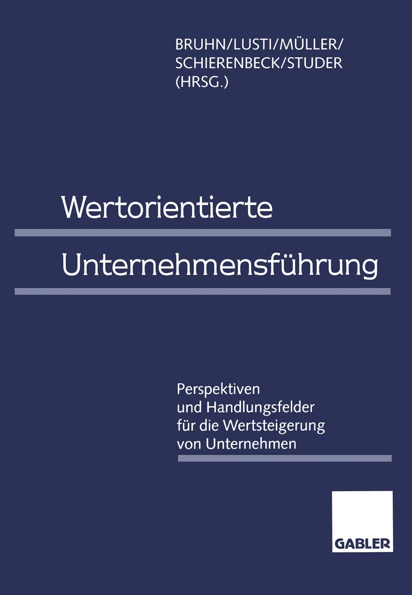 Wertorientierte Unternehmensführung: Perspektiven und Handlungsfelder für die Wertsteigerung von Unternehmen Law