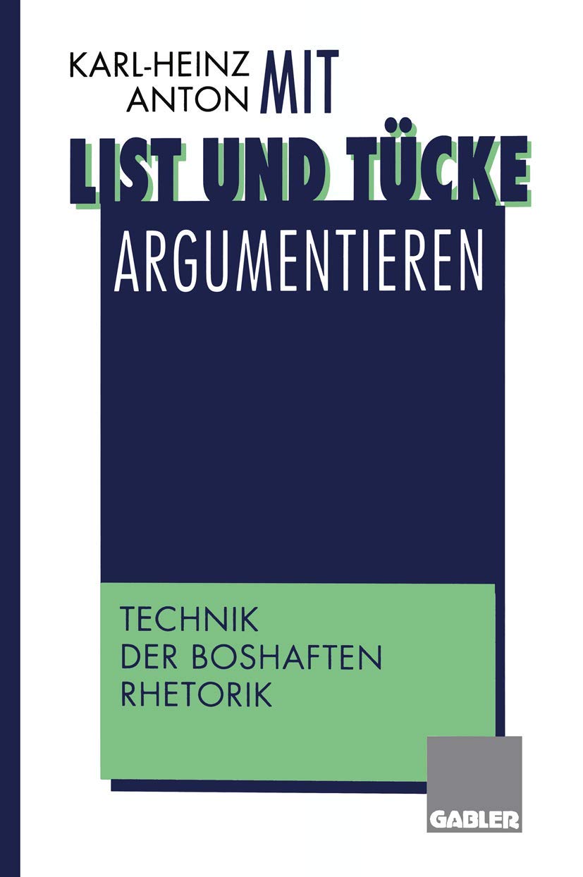 Mit List und Tücke argumentieren: Technik der boshaften Rhetorik Law