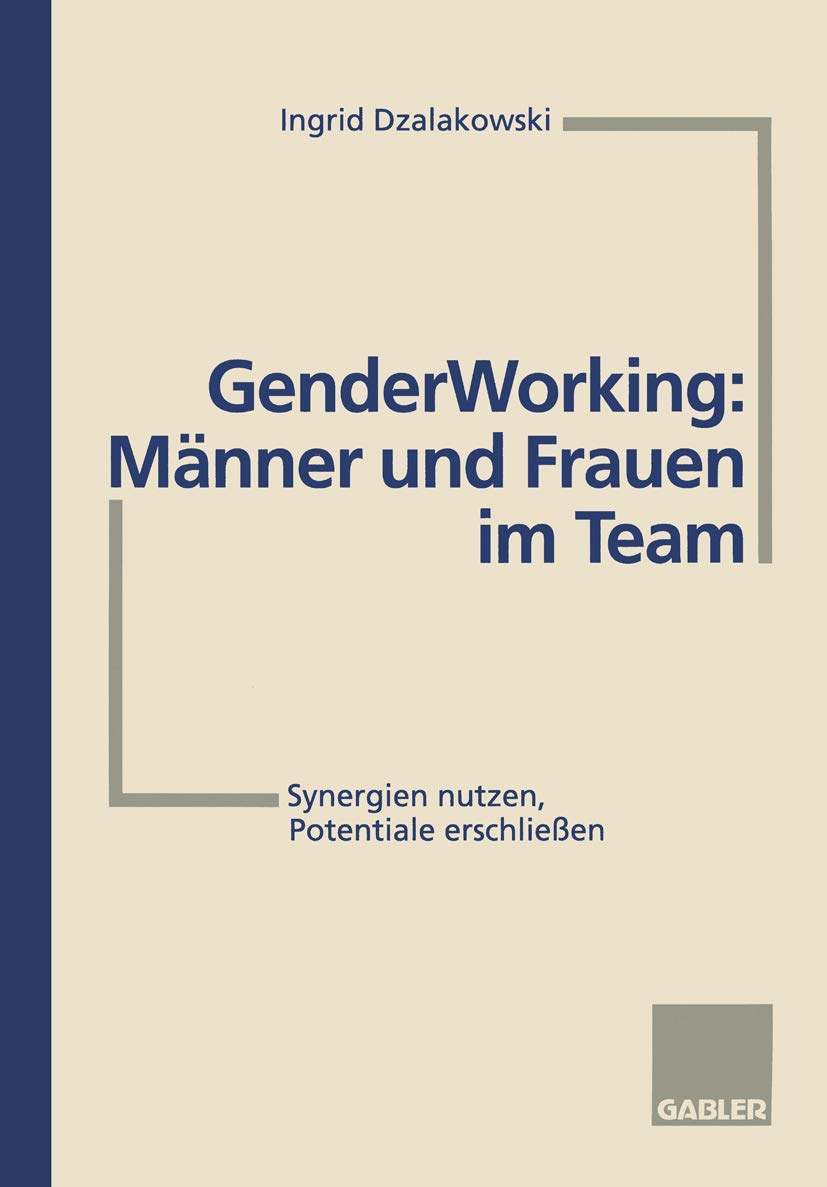 Gender Working: Männer und Frauen im Team: Synergien nutzen, Potentiale erschließen Law