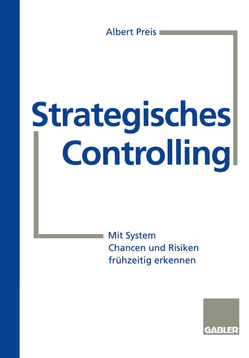 Strategisches Controlling: Mit System Chancen und Risiken frühzeitig erkennen Law