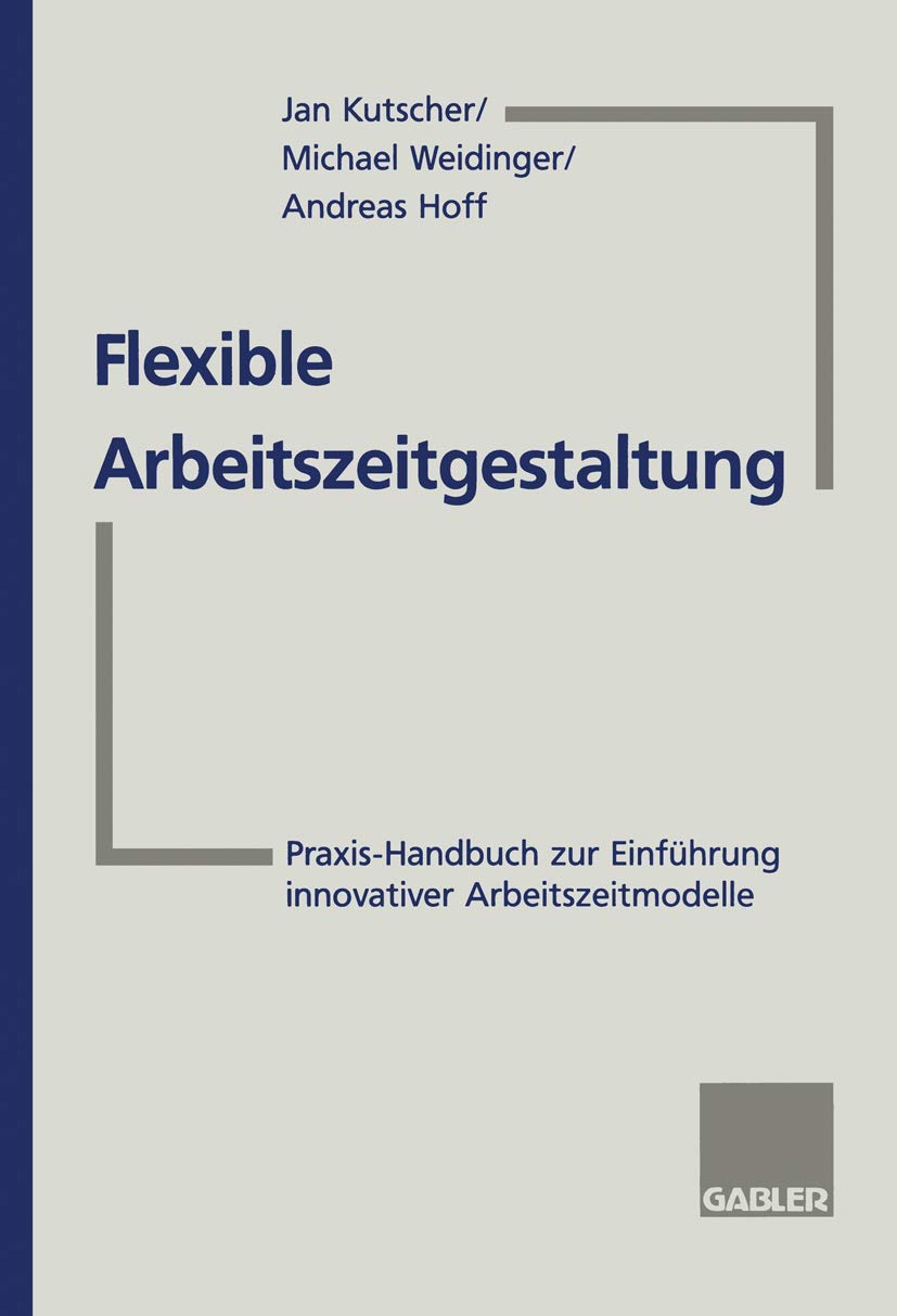 Flexible Arbeitszeitgestaltung: Praxis-Handbuch zur Einführung innovativer Arbeitszeitmodelle Law