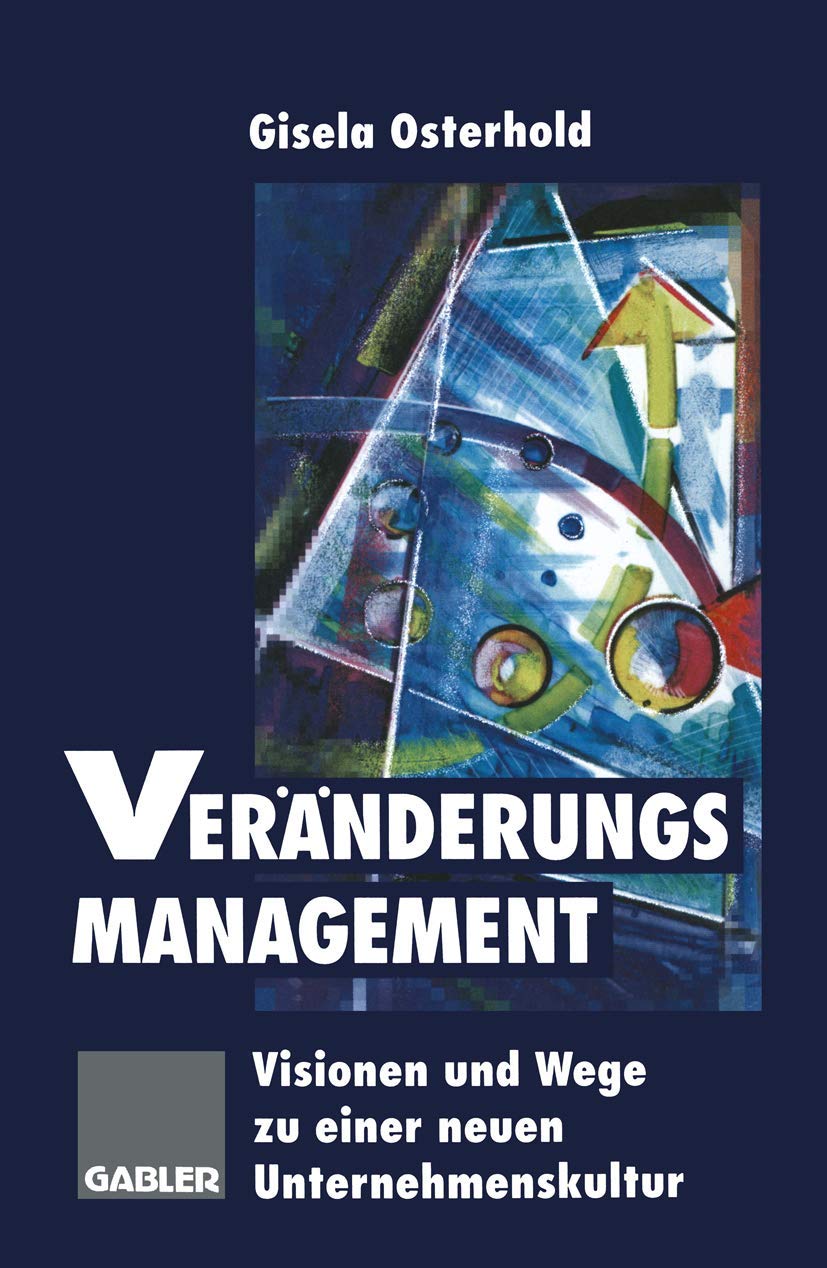 Veränderungsmanagement: Visionen und Wege zu einer neuen Unternehmenskultur Law