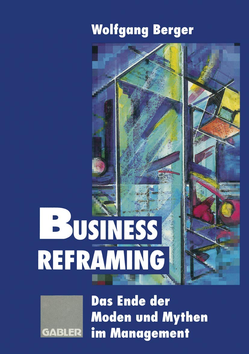 Business Reframing: Das Ende der Moden und Mythen im Management Law