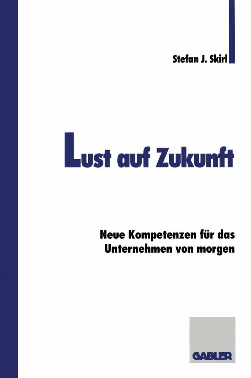 Lust auf Zukunft: Neue Kompetenzen für das Unternehmen von morgen Law
